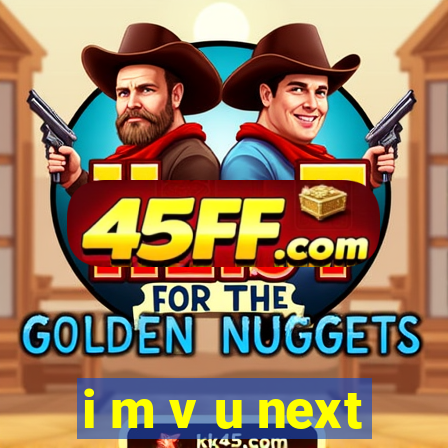 i m v u next